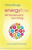 Olivia Moogk - Energyflow - Mit Rückenwind zum Erfolg