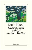 Erich Hackl - Dieses Buch gehört meiner Mutter