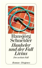 Hansjörg Schneider - Hunkeler und der Fall Livius