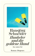 Hansjörg Schneider - Hunkeler und die goldene Hand