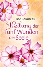 Lise Bourbeau - Heilung der fünf Wunden der Seele