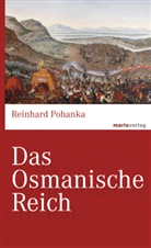 Reinhard Pohanka, Reinhard (Dr.) Pohanka - Das Osmanische Reich