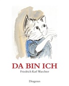 F K Waechter, F.K. Waechter, Friedrich K. Waechter, Friedrich Karl Waechter - Da bin ich