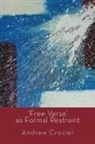 Andrew Crozier, Ian Brinton - 'Free Verse' as Formal Restraint