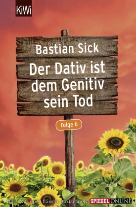 Bastian Sick - Der Dativ ist dem Genitiv sein Tod. Folge.6