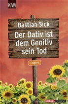 Bastian Sick - Der Dativ ist dem Genitiv sein Tod. Folge.6