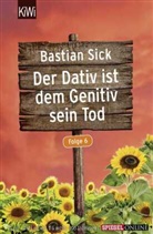 Bastian Sick - Der Dativ ist dem Genitiv sein Tod. Folge.6