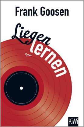 Frank Goosen - Liegen lernen - Roman