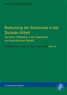 Nina Wyssen-Kaufmann - Bedeutung der Anamnese in der Sozialen Arbeit