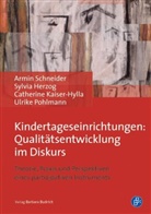 Herzo, Sylvi Herzog, Sylvia Herzog, Cath Kaiser-Hylla, Catherine Kaiser-Hylla, Ulrike Pohlmann... - Kindertageseinrichtungen: Qualitätsentwicklung im Diskurs