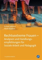 Esthe Lehnert, Esther Lehnert, Esther (Prof. Dr. Lehnert, Heike Radvan, Heike (Dr.) Radvan - Rechtsextreme Frauen in der Gegenwart