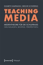 Elisabet Kampmann, Elisabeth Kampmann, Gregor Schwering - Teaching Media Studies