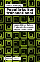 Dietma Hüser, Dietmar Hüser - Populärkultur transnational