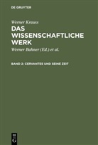 Werner Krauss, Werner Bahner, Manfre Naumann, Manfred Naumann - Werner Krauss: Das wissenschaftliche Werk - Band 2: Cervantes und seine Zeit
