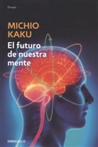 Michio Kaku - El futuro de nuestra mente