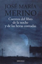 Jose M. Merino, Jose María Merino, José María Merino - Cuentos del libro de la noche / El libro de las horas contadas