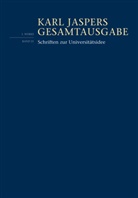 Karl Jaspers, Oliver Immel - Gesamtausgabe (KJG): Schriften zur Universitätsidee