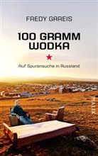 Fredy Gareis - 100 Gramm Wodka