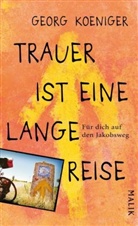 Georg Koeniger - Trauer ist eine lange Reise