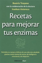 Beatriz Troyano - Recetas para mejorar tus enzimas