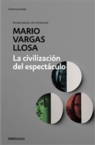 Mario Vargas Llosa, Mario Vargas Llosa - La civilizacion del espectaculo / The Spectacle Civilization