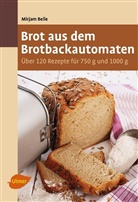 Mirjam Beile - Brot aus dem Brotbackautomaten
