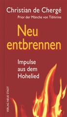 Christian de Chergé, Christian de Chergé - Neu entbrennen