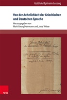 Gotthold Lessing, Gotthold Ephraim Lessing, Mark-Geor Dehrmann, Mark-Georg Dehrmann, Weber, Weber... - Von der Aehnlichkeit der Griechischen und Deutschen Sprache
