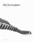 Köbi Gantenbein, Stefan Hotz, Kaspar Thalmann, Kaspar Thalmann, Kaspar Thalmann - Oder das Tal aufgeben