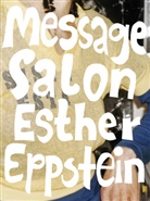 Esther Eppstein, Nadine Olonetzky, Kerim Seiler - Esther Eppstein - message salon