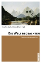 Frank Becker, Angelika Epple, Walter Erhart, Angelik Epple, Angelika Epple, Erhart... - Die Welt beobachten