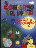 Nicoletta Costa - Concerto nel bosco per Giulio Coniglio. Con CD Audio