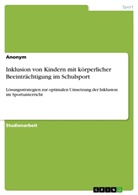 anonym - Inklusion von Kindern mit körperlicher Beeinträchtigung im Schulsport