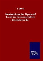 H Wilfrid, H. Wilfrid - Die Geschichte der Päpste auf Grund der hervorragendsten Geschichtswerke.