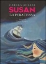 Simona Mulazzini, Carola Susani - Susan la piratessa