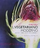 Maria Elia - Il vegetariano moderno. Avventure culinarie per palati contemporanei