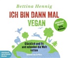 Bettina Hennig, Jo Kern - Ich bin dann mal vegan, 4 Audio-CDs (Hörbuch)