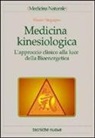 Mauro Stegagno - Medicina kinesiologica. L'approccio clinico alla luce della bioenergetica