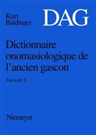 Kurt Baldinger - Dictionnaire onomasiologique de l'ancien gascon (D - Fascicule 6: Dictionnaire onomasiologique de l'ancien gascon (DAG). Fascicule 6