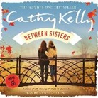 Cathy Kelly, Caroline Lennon - Between Sisters (Audio book)