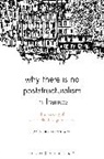 Johannes Angermuller, Johannes (University of Warwick Angermuller, Angermuller Johannes - Why There Is No Poststructuralism in France