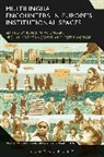 Michal Krzyzanowski, Johann W Unger, Johann W. Krzyzanowski Unger, Rut Wodak, Michal Krzyzanowski, Johann W. Unger... - Multilingual Encounters in Europe's Institutional Spaces
