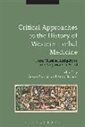 Susan Francia, Susan Stobart Francia, Anne Stobart, Susan Francia, Francia Susan, Anne Stobart... - Critical Approaches to the History of Western Herbal Medicine