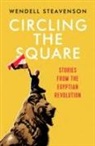 Wendell Steavenson - Circling the Square