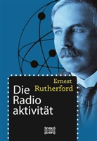 Ernest Rutherford - Die Radioaktivität