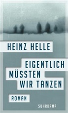 Heinz Helle - Eigentlich müssten wir tanzen