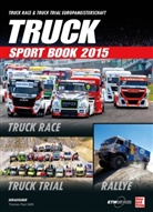 Anton Anestiev, Marku Bauer, Matthia Gaul, Thomas P. Göttl, Thomas Paul Göttl, Bettina u a Pfeffer... - Truck Sport Book 2015