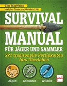 Tim MacWelch - Survival Manual für Jäger und Sammler