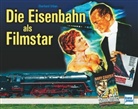 Eberhard Urban - Die Eisenbahn als Filmstar