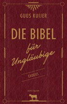 Guus Kuijer, Anna Carstens, Angela Wicharz-Lindner - Die Bibel für Ungläubige - Exodus